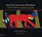 How We Came to the Fifth World: A Creation Story from Ancient Mexico (Tales of the Americas) How We Came to the Fifth World: A Creation Story from Ancient Mexico (Tales of the Americas)