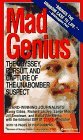 Mad Genius: Odyssey, Pursuit & Capture of the Unabomber Suspect
