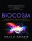 Biocosm: The New Scientific Theory of Evolution: Intelligent Life Is the Architect of the Universe