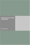 The Survivors Of The Chancellor by Jules Verne