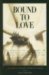Bound to Love: A Collection...