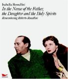 In the Name of the Father, the Daughter and the Holy Spirits: Remembering Roberto Rossellini [With DVD]