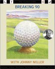 Breaking 90 with Johnny Miller: The Callaway Golfer (Series)