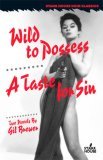 Wild to Possess/A Taste for Sin Wild to Possess/A Taste for Sin