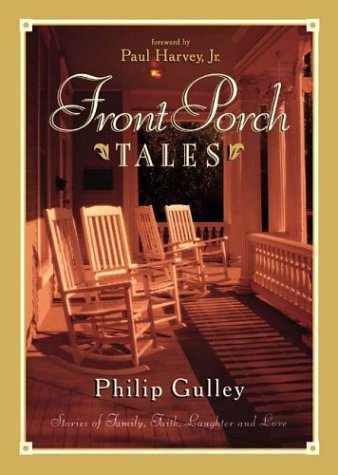 Front Porch Tales: Warm Hearted Stories of Family, Faith, Laughter and Love