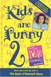 Kids Are Punny 2: More Jokes Sent by Kids to the Rosie O'Donnell Show