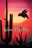 When Pigs Fly by Bob Sanchez When Pigs Fly by Bob Sanchez