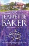 The Lavender Field by Jeanette Baker The Lavender Field by Jeanette Baker