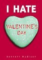 I Hate Valentine's Day I Hate Valentine's Day