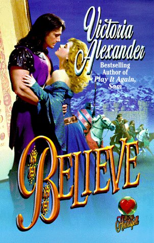 Believe by Victoria Alexander Believe by Victoria Alexander