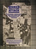 Women Under Attack: Victories, Backlash and the Fight for Reproductive Freedom Women Under Attack: Victories, Backlash and the Fight for Reproductive Freedom