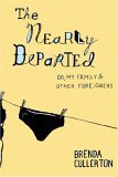 The Nearly Departed: Or, My Family & Other Foreigners