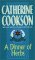 Dinner of Herbs by Catherine Cookson Dinner of Herbs by Catherine Cookson
