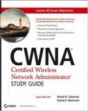 CWNA: Certified Wireless Network Administrator Study Guide [With CDROM]
