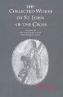 The Collected Works of Saint John of the Cross by Juan de la Cruz The Collected Works of Saint John of the Cross by Juan de la Cruz