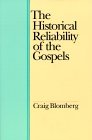 The Historical Reliability of the Gospels by Craig L. Blomberg The Historical Reliability of the Gospels by Craig L. Blomberg