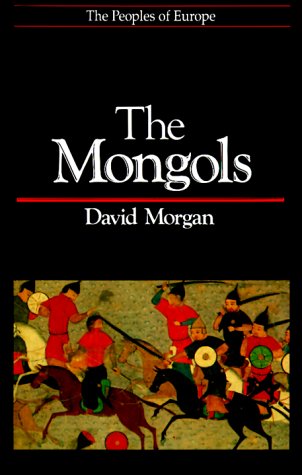 The Mongols by David Morgan