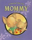 A Special Day for Mommy A Special Day for Mommy