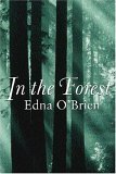In the Forest by Edna O'Brien In the Forest by Edna O'Brien