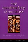 The Spirituality of the Cross The Spirituality of the Cross