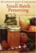 The Complete Book of Year-Round Small-Batch Preserving: Over 300 Delicious Recipes (Paperback)