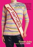 Miss Smithers by Susan Juby Miss Smithers by Susan Juby
