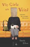 Why Girls Are Weird Why Girls Are Weird