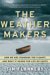 The Weather Makers: How We Are Changing the Climate and What It Means for Life on Earth