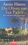 Die Oliven von San Pietro. Ein italienisches Abenteuer. Die Oliven von San Pietro. Ein italienisches Abenteuer.