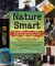 Nature Smart: Awesome Projects to Make with Mother Nature's Help