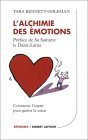 L'alchimie Des Émotions: Comment L'esprit Peut Guérir Le Coeur L'alchimie Des Émotions: Comment L'esprit Peut Guérir Le Coeur