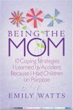Being the Mom by Emily Watts
