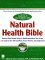 Natural Health Bible: From the Most Trusted Source in Health Information, Here is Your A-Z Guide to Over 200 Herbs, Vitamins, and Supplements
