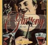 Gluttony: More is More Gluttony: More is More