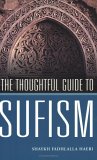 The Thoughtful Guide to Sufism The Thoughtful Guide to Sufism