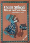Home School, Taking the First Step by Borg Hendrickson