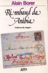 Rimbaud da Arábia Rimbaud da Arábia