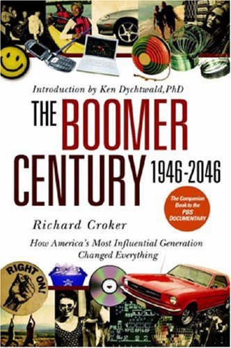 The Boomer Century 1946-2046 by Richard Croker The Boomer Century 1946-2046 by Richard Croker