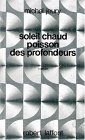 Soleil Chaud Poisson Des Profondeurs: Roman Soleil Chaud Poisson Des Profondeurs: Roman