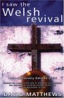 I Saw the Welsh Revival I Saw the Welsh Revival