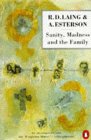 Sanity, Madness and the Family: Families of Schizophrenics Sanity, Madness and the Family: Families of Schizophrenics