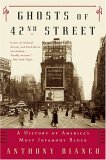 Ghosts of 42nd Street: A History of America's Most Infamous Block
