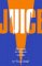 Juice: Electricity for Pleasure and Pain