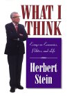What I Think: Essays on Economics, Politics, & Life