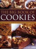 The Big Book of Cookies: Over 100 Step-By-Step Recipes for Delicious Cookies, Biscuits and Bars