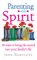 Parenting with Spirit by Jane Bartlett Parenting with Spirit by Jane Bartlett