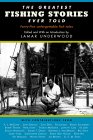 The Greatest Fishing Stories Ever Told