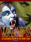 Vamps: An Illustrated History of the Female Fatale Vamps: An Illustrated History of the Female Fatale