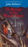The Revenge of the Wizard's Ghost by John Bellairs The Revenge of the Wizard's Ghost by John Bellairs