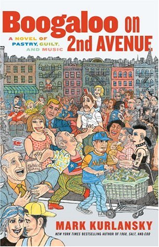 Boogaloo on 2nd Avenue by Mark Kurlansky